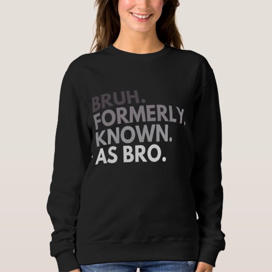 Bruh, voorheen bekend als Bro Funny Brother Quotes Trui (Voorkant)