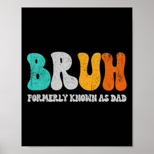 Bruh, voorheen bekend als Dad Dada New Daddy Life Poster