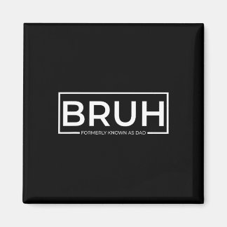 Bruh voorheen bekend als Dad  Funny Father&# Magneet