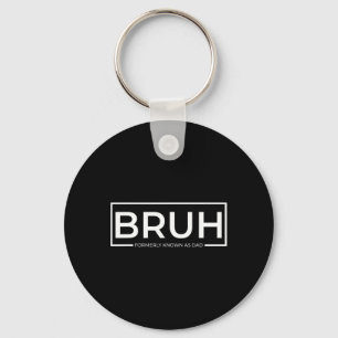 Bruh voorheen bekend als Dad Funny Father&#; Sleutelhanger