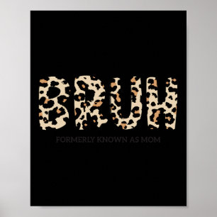 Bruh voorheen bekend als mam grappig cadeau voor m poster