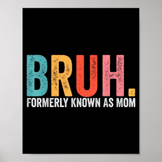 Bruh voorheen bekend als mama grappige mama moeder poster (Voorkant)