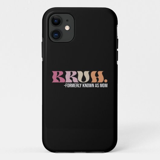 Bruh Voorheen Bekend Als Moeder Grappige Moederdag Case-Mate iPhone Case (Achterkant)