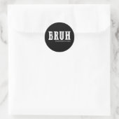 Bruh Voorheen Bekend Als Moeder Grappige Moederdag Ronde Sticker (Tas)