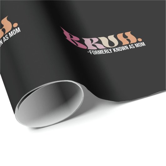 Bruh voorheen bekend als Mom Funny Moederdag Cadeaupapier (Rol Hoek)