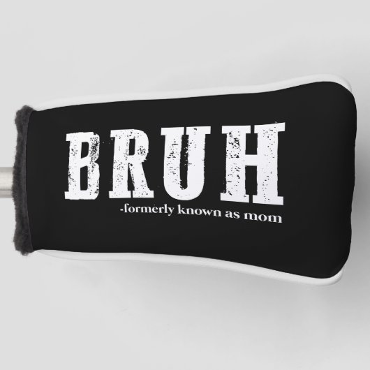 Bruh voorheen bekend als Mom Funny Moederdag Golfheadcover (Voorkant)