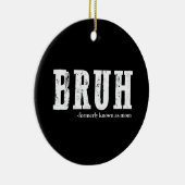 Bruh voorheen bekend als Mom Funny Moederdag Keramisch Ornament (Rechts)