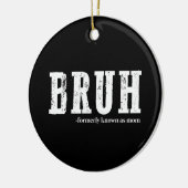 Bruh voorheen bekend als Mom Funny Moederdag Keramisch Ornament (Links)