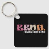Bruh voorheen bekend als Mom Funny Moederdag Sleutelhanger (Voorkant)
