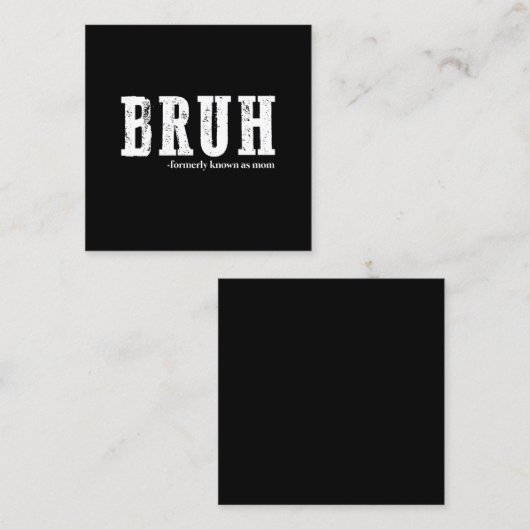 Bruh voorheen bekend als Mom Funny Moederdag Vierkante Visitekaartje (Voorkant / Achterkant)