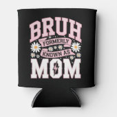 Bruh, voorheen bekend als Mom Moederdag Blikjeskoeler (Voorkant)