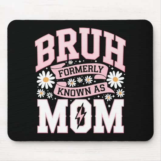 Bruh, voorheen bekend als Mom Moederdag Muismat (Voorkant)