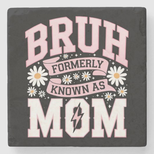 Bruh, voorheen bekend als Mom Moederdag Stenen Onderzetter (Voorkant)