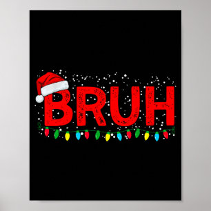 Bruh vrolijk kerstfeest Funny Xmas familie pyjama  Poster