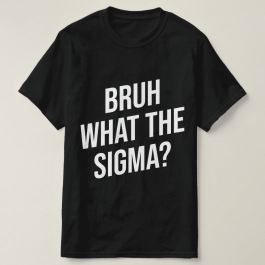 Bruh Wat De Sigma Grappige Graffiti Meme T-shirt (Design voorkant)