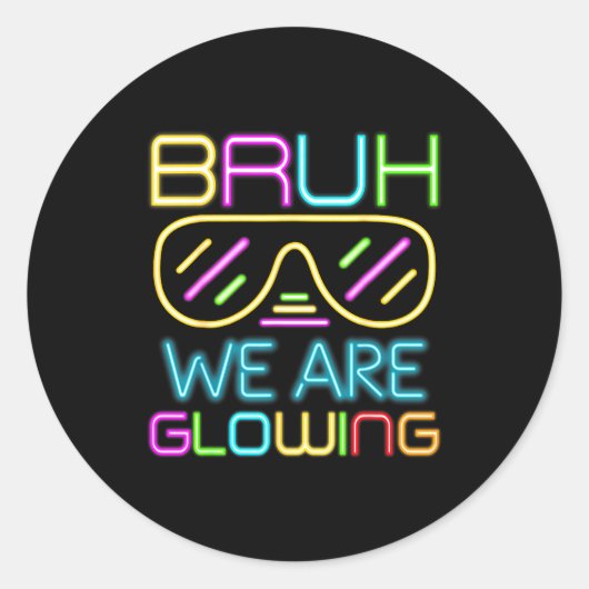 Bruh We Are Glowing In My Glowing Era Group Team T Ronde Sticker (Voorkant)