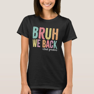 Bruh We Back 2e klassers Terug naar School Tweede  T-shirt