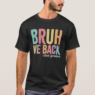 Bruh We Back 2e klassers Terug naar School Tweede  T-shirt