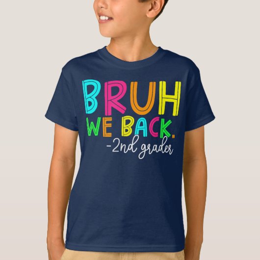 Bruh We Back 2nd Grade Back to School Second Grade T-shirt (Voorkant)
