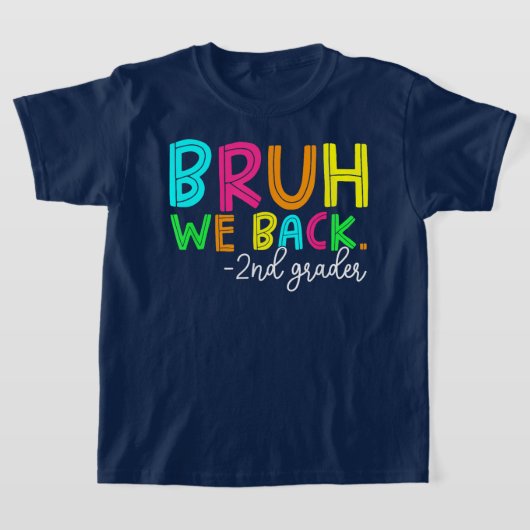 Bruh We Back 2nd Grade Back to School Second Grade T-shirt (Laagn)