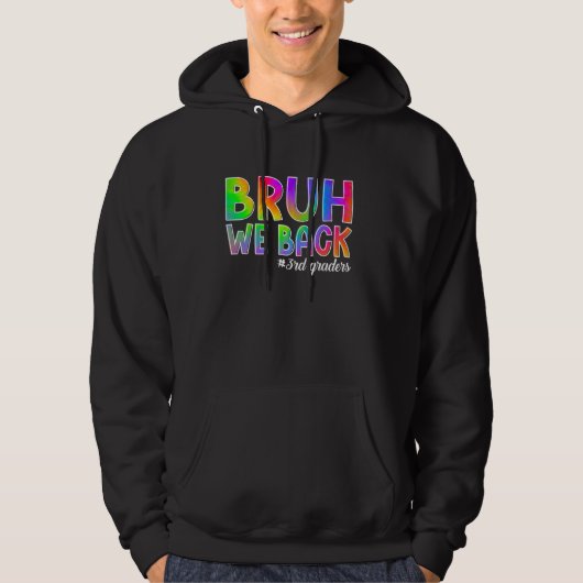 Bruh We Back 3e klassers Terug naar School Derde A Hoodie (Voorkant)