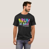 Bruh We Back 3e klassers Terug naar School Derde A T-shirt (Voorkant volledig)
