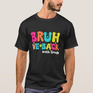 Bruh We Back 4de klassers leerlingen Leraren Terug T-shirt
