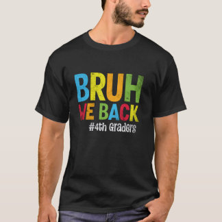 Bruh We Back 4e klassers Leerkrachten Terug naar T-shirt