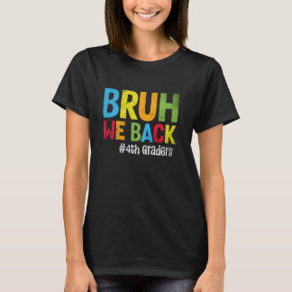 Bruh We Back 4e klassers Leerkrachten Terug naar T-shirt