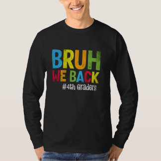 Bruh We Back 4e klassers Leerkrachten Terug naar T-shirt