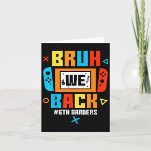 Bruh We Back 6e klassers Terug naar school Video G Kaart
