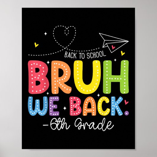 Bruh We Back 6th Grade Back To School Sixth Grade  Poster (Voorkant)