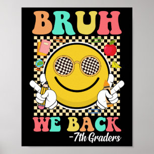 Bruh We Back 7th Graders Schattige Groovy Smile Fa Poster