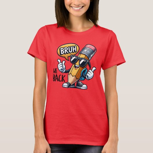 Bruh We Back, Back To School Teacher  T-shirt (Voorkant)