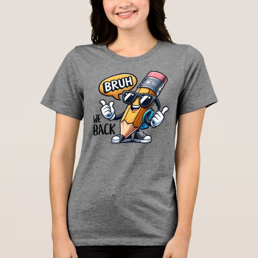 Bruh We Back, Back To School Teacher  Tri-Blend Shirt (Voorkant)