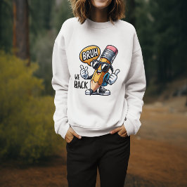 Bruh We Back, Back To School Teacher  Trui