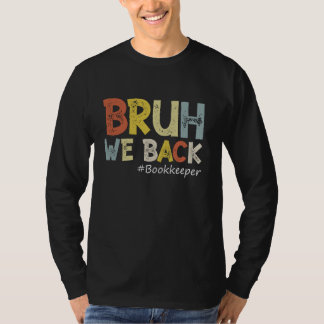  Bruh We Back Bookkeeper Outfit Funny Back T-shirt