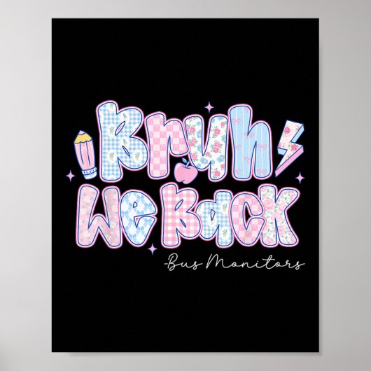 Bruh We Back Bus Monitors Pencil Back To School  Poster (Voorkant)