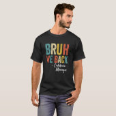 Bruh We Back Cafetaria Manager Funny Back T-shirt (Voorkant volledig)