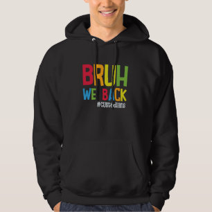 Bruh We Back Custodians Funny Terug naar School Cu Hoodie