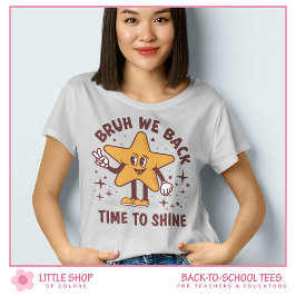 Bruh We Back Custom Teacher Back to School T-shirt