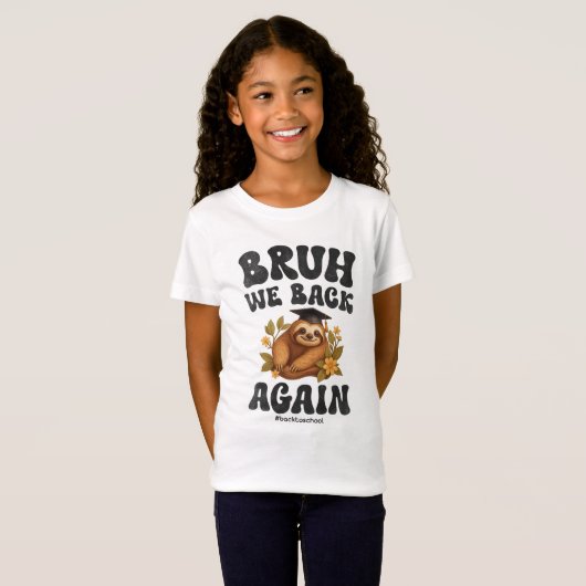 Bruh We Back Cute Sloth Back To School T-shirt (Voorkant volledig)
