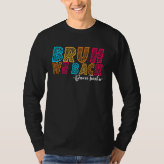Bruh We Back Dance Teacher Eerste Dag van de Schoo T-shirt