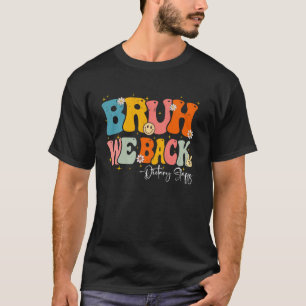 Bruh We Back Dieet medewerkers Groovy Terug naar s T-shirt