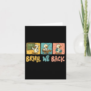 Bruh We Back Funny Gekke Goose Terug naar School T Kaart
