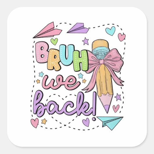 Bruh We Back Funny Terug naar de kleuterschool Vierkante Sticker (Voorkant)