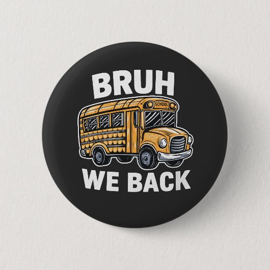 Bruh We Back Funny Terug naar School Bus Driver Ronde Button 5,7 Cm (Voorkant)