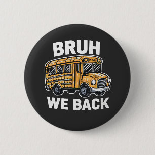 Bruh We Back Funny Terug naar School Bus Driver Ronde Button 5,7 Cm