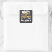 Bruh We Back Funny Terug naar School Bus Driver Vierkante Sticker (Tas)
