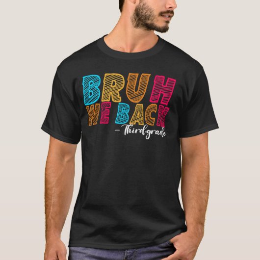Bruh We Back Kindergarten Eerste Dag van de School T-shirt (Voorkant)